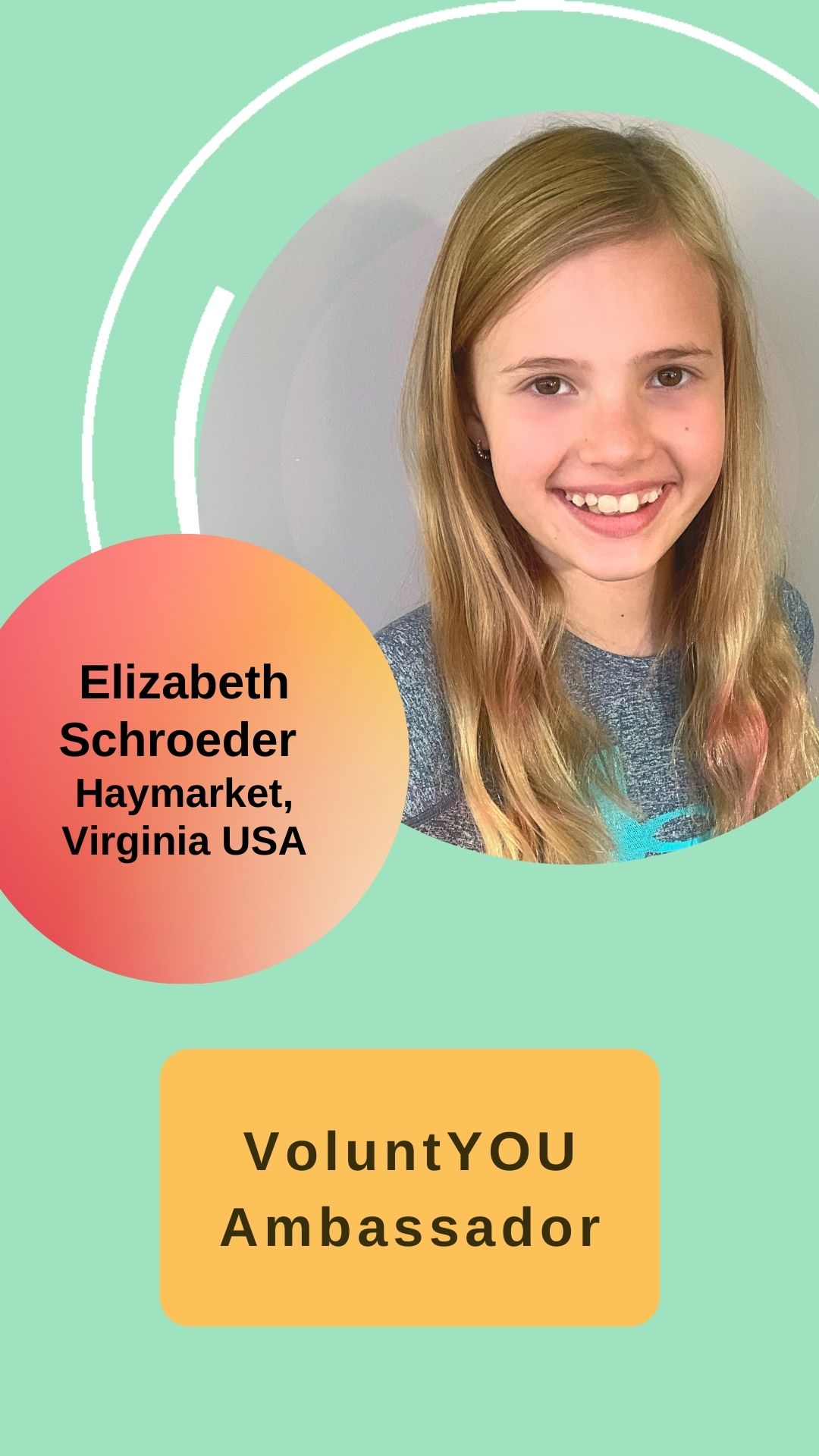 Elizabeth Schroeder - VoluntYOU Ambassador; Haymarket, Virginia USA